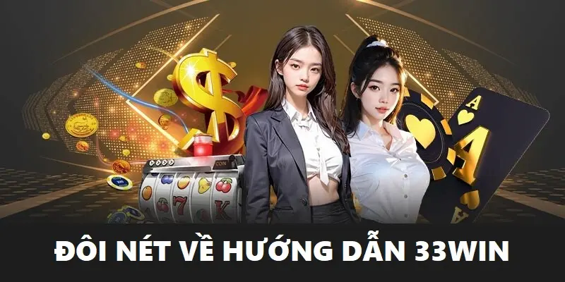 Hướng dẫn 33Win là gì?