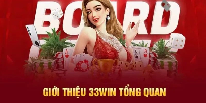 Giới thiệu 33WIN là nội dung cần thiết để hội viên hiểu rõ hơn về nhà cái