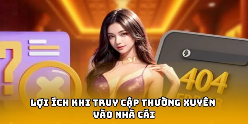 Lợi ích khi truy cập thường xuyên vào nhà cái 33WIN bạn nên biết